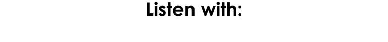 Text "Listen With:"